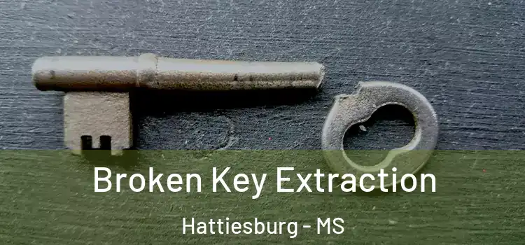  Broken Key Extraction Hattiesburg - MS