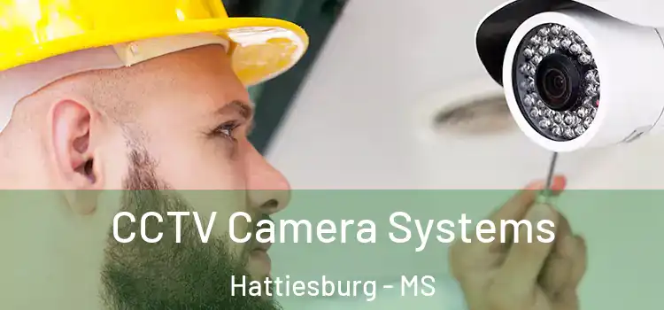 CCTV Camera Systems Hattiesburg - MS