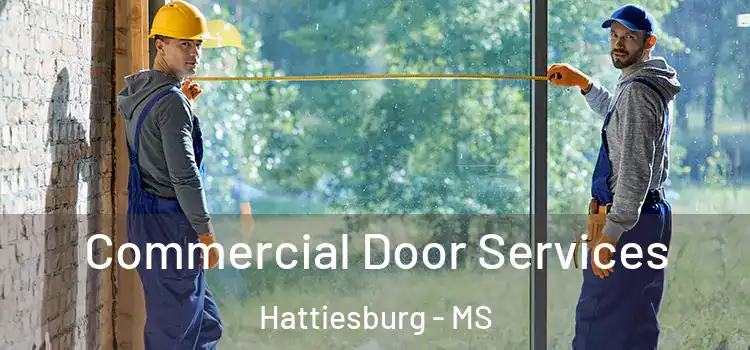 Commercial Door Services Hattiesburg - MS
