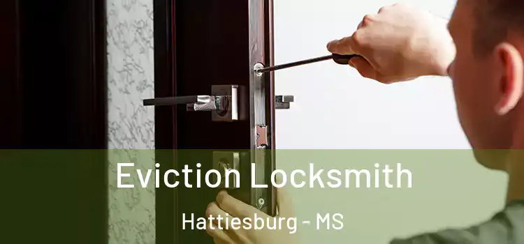Eviction Locksmith Hattiesburg - MS