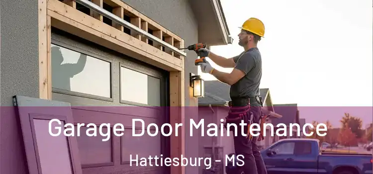 Garage Door Maintenance Hattiesburg - MS