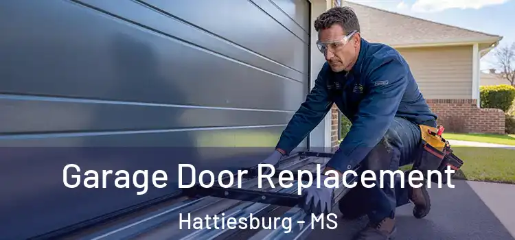  Garage Door Replacement Hattiesburg - MS