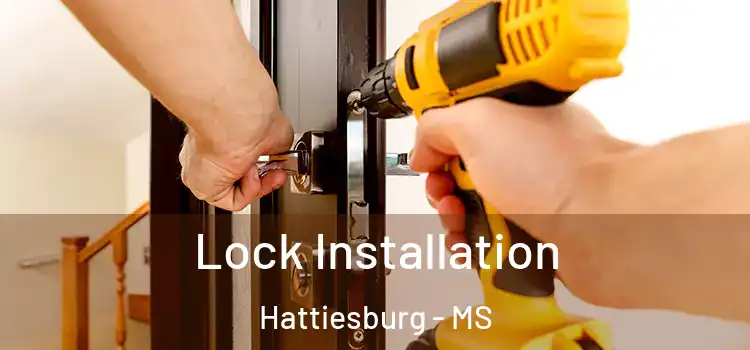 Lock Installation Hattiesburg - MS