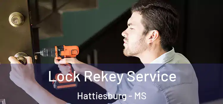 Lock Rekey Service Hattiesburg - MS