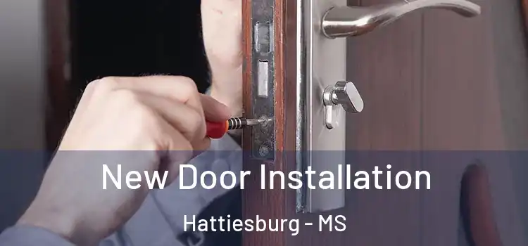 New Door Installation Hattiesburg - MS