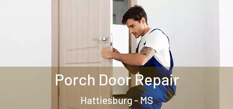  Porch Door Repair Hattiesburg - MS