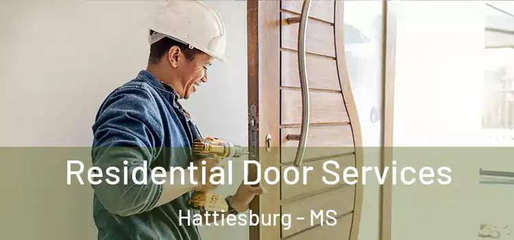 Residential Door Services Hattiesburg - MS