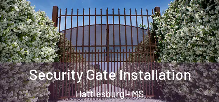 Security Gate Installation Hattiesburg - MS