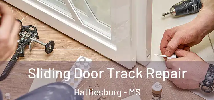 Sliding Door Track Repair Hattiesburg - MS
